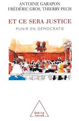 Et Ce Sera Justice: Punir En D?mocratie - Garapon, Antoine