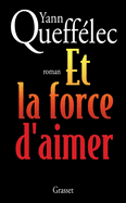 Et La Force d'Aimer: Roman