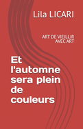 Et l'automne sera plein de couleur: Art de Vieillir Avec Art