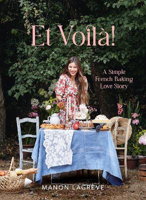 Et Voila!: A Simple French Baking Love Story - Lagrve, Manon