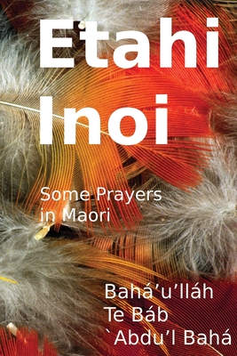 Etahi Inoi - Baha'u'llah, and Bab, Te, and Baha, Abdu'l