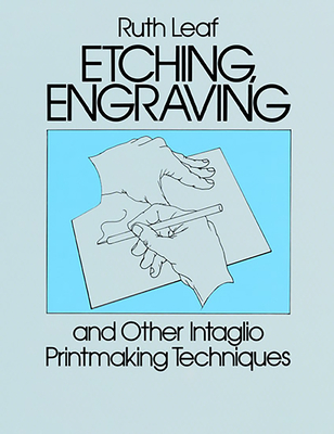 Etching, Engraving and Other Intaglio Printmaking Techniques - Leaf, Ruth