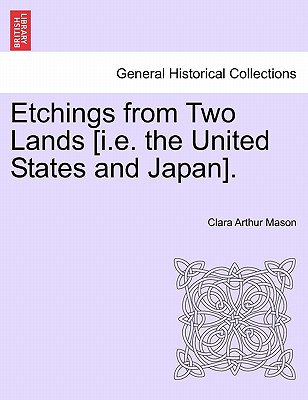 Etchings from Two Lands [I.E. the United States and Japan]. - Mason, Clara Arthur