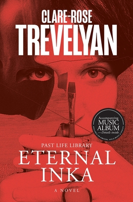 Eternal Inka - Trevelyan, Clare-Rose