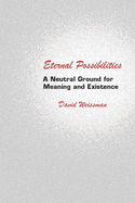 Eternal Possibilities: A Neutral Ground for Meaning and Existence