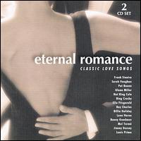 Eternal Romance: Classic Love Songs - Various Artists