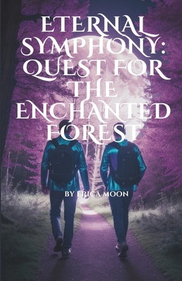 Eternal Symphony: Quest for the Enchanted Forest - Moon, Erica