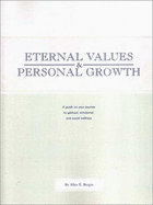 Eternal Values and Personal Growth: A Guide on Your Journey to Spiritual, Emotional, and Social Wellness