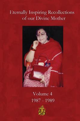 Eternally Inspiring Recollections of Our Divine Mother, Volume 4: 1987-1989 - Williams, Linda J