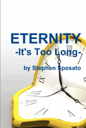 Eternity: It's Too Long!