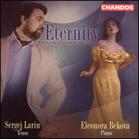 Eternity - Eleonora Bekova (piano); Sergei Larin (tenor)