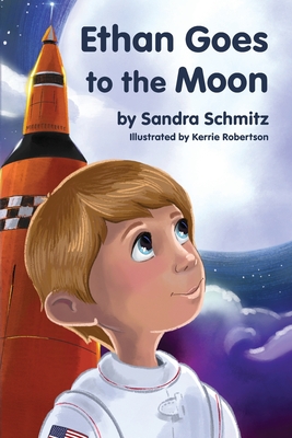 Ethan Goes to the Moon - Schmitz, Sandra