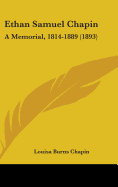 Ethan Samuel Chapin: A Memorial, 1814-1889 (1893) - Chapin, Louisa Burns