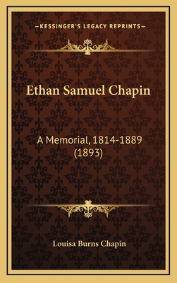 Ethan Samuel Chapin: A Memorial, 1814-1889 (1893) - Chapin, Louisa Burns