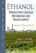 Ethanol: Production, Cellular Mechanisms & Health Impact