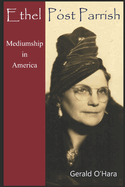 Ethel Post Parrish: Mediumship in America