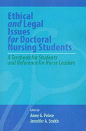 Ethical and Legal Issues for Doctoral Nursing Students: A Textbook for Students and Reference for Nurse Leaders