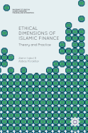 Ethical Dimensions of Islamic Finance: Theory and Practice