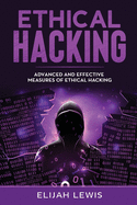 Ethical Hacking: Advanced and Effective Measures of Ethical Hacking