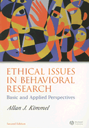 Ethical Issues in Behavioral Research: Basic and Applied Perspectives - Kimmel, Allan J