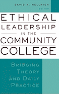 Ethical Leadership in the Community College: Bridging Theory and Daily Practice