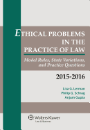 Ethical Problems in the Practice of Law: Model Rules, State Variations, and Practice Questions 2025 and 2026 Edition