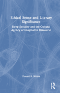 Ethical Sense and Literary Significance: Deep Sociality and the Cultural Agency of Imaginative Discourse