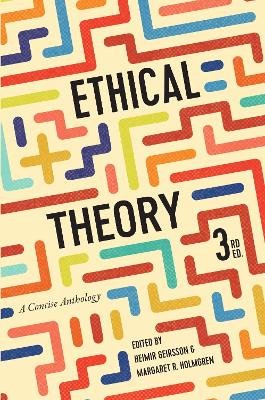 Ethical Theory: A Concise Anthology - Third Edition - Geirsson, Heimir (Editor), and Holmgren, Margaret R (Editor)