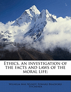 Ethics, an Investigation of the Facts and Laws of the Moral Life (Volume 3)
