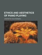 Ethics and Aesthetics of Piano Playing