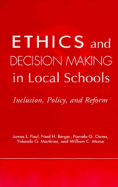 Ethics and Decision Making in Local Schools: Inclusion, Policy, and Reform
