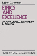 Ethics and Excellence: Cooperation and Integrity in Business