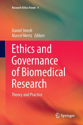 Ethics and Governance of Biomedical Research: Theory and Practice - Strech, Daniel (Editor), and Mertz, Marcel (Editor)