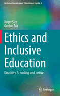 Ethics and Inclusive Education: Disability, Schooling and Justice