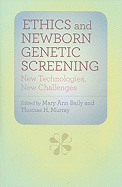 Ethics and Newborn Genetic Screening: New Technologies, New Challenges