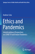 Ethics and Pandemics: Interdisciplinary Perspectives on COVID-19 and Future Pandemics