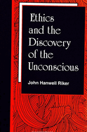 Ethics and the Discovery of the Unconscious