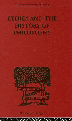 Ethics and the History of Philosophy: Selected Essays - Broad, C D