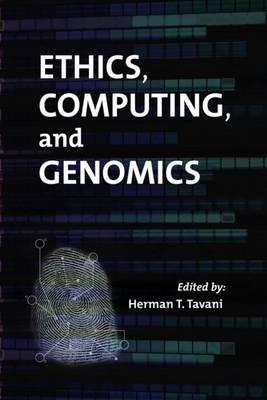 Ethics, Computing, and Genomics - Tavani, Herman T