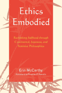 Ethics Embodied: Rethinking Selfhood through Continental, Japanese, and Feminist Philosophies