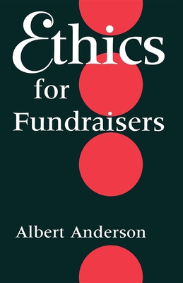 Ethics for Fundraisers - Anderson, Albert B