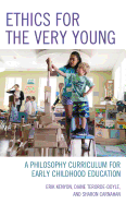 Ethics for the Very Young: A Philosophy Curriculum for Early Childhood Education
