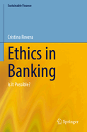Ethics in Banking: Is It Possible?