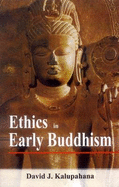 Ethics in Early Buddhism - Kalupahana, David J.