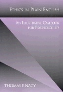 Ethics in Plain English: An Illustrative Casebook for Psychologists