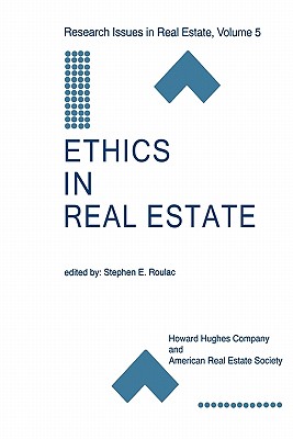 Ethics in Real Estate - Roulac, Stephen E. (Editor)