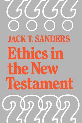 Ethics in the New Testament - Sanders, Jack