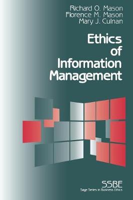 Ethics of Information Management - Mason, Richard O, and Mason, Florence M, and Culnan, Mary, Dr.