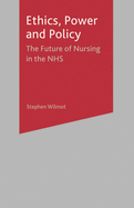 Ethics, Power and Policy: The Future of Nursing in the NHS