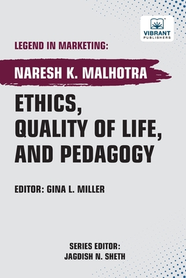 Ethics, Quality of Life, and Pedagogy - Malhotra, Naresh K, and Publishers, Vibrant